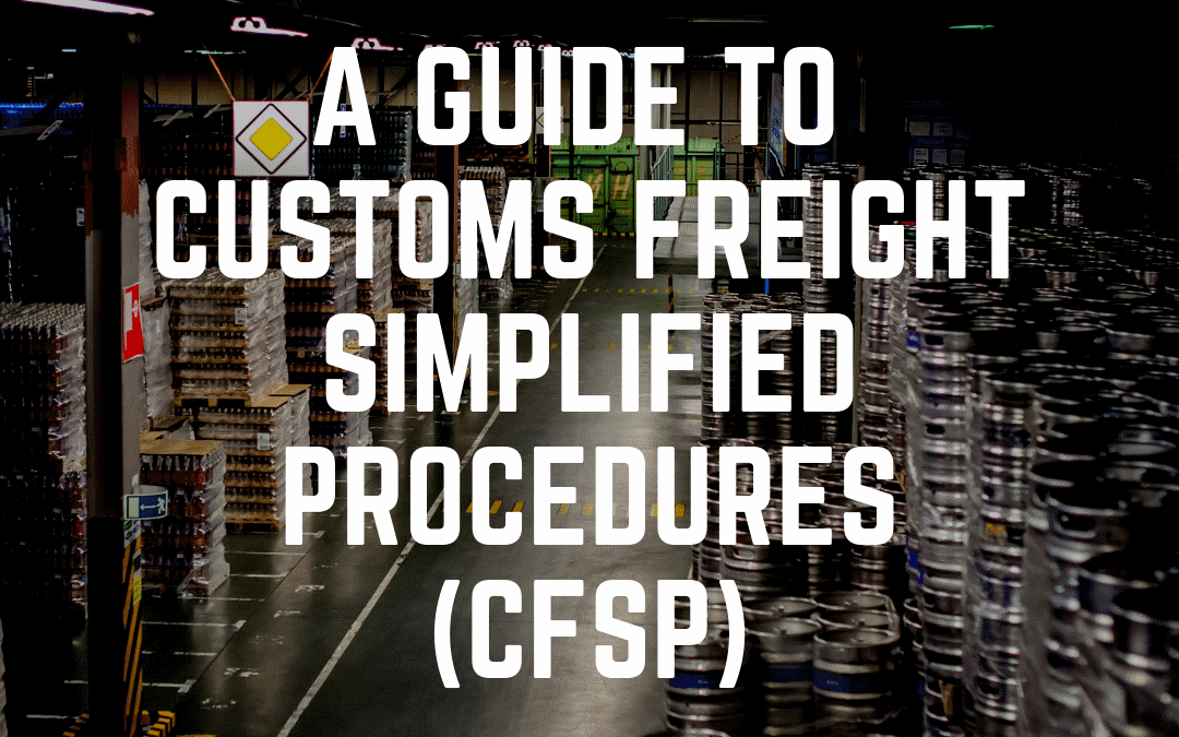[GUIDE] A guide to Customs Freight Simplified Procedures (CFSP)
