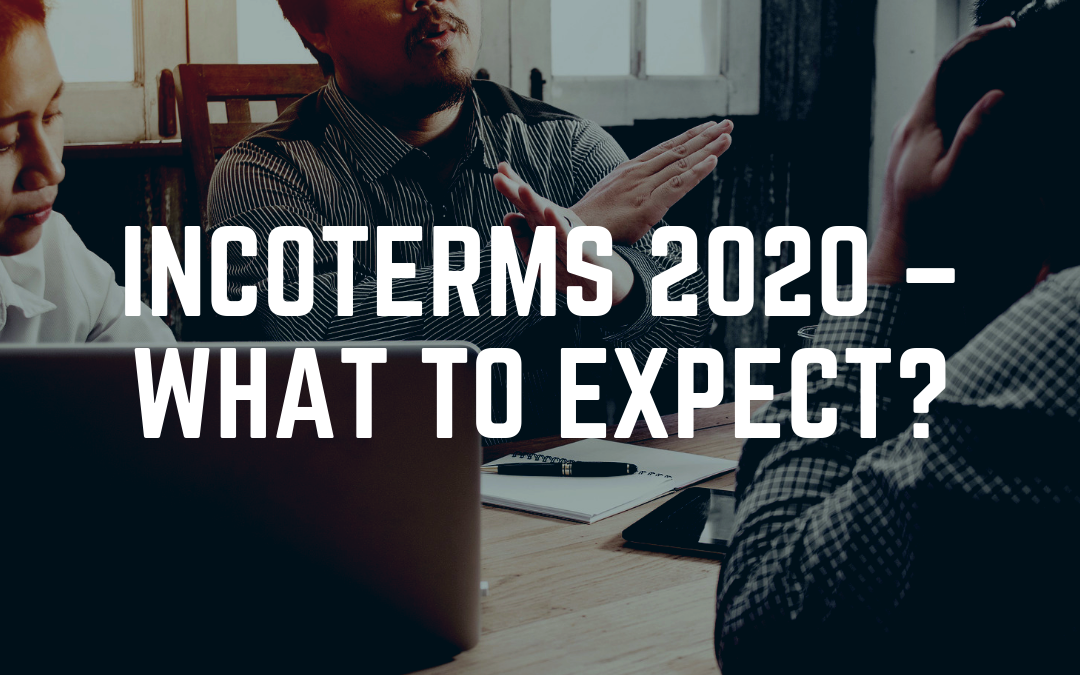 Incoterms 2020 – What To Expect?