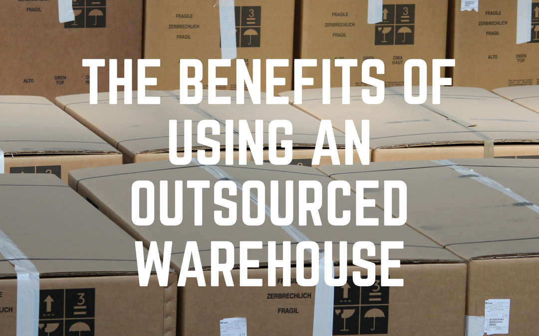 The Benefits Of Using An Outsourced Warehouse