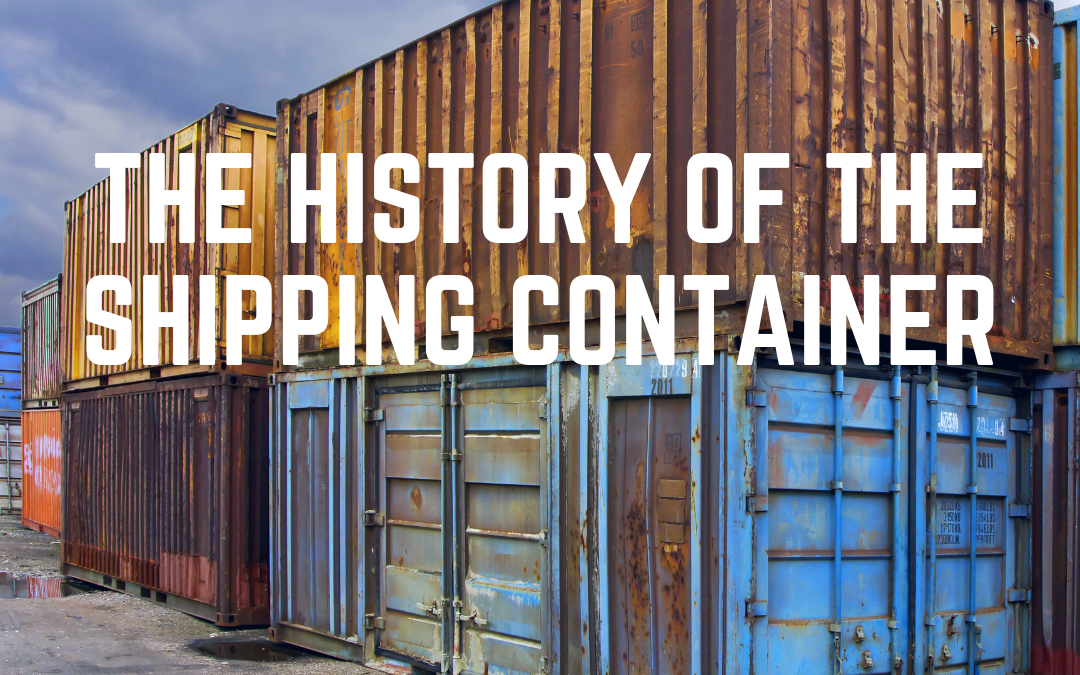 The History of the Shipping Container